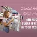 Smiles First Dental Tips: How much sugar is hiding in your trolley?